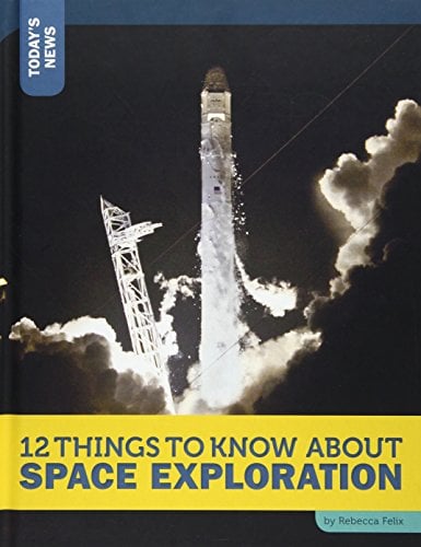 12 Things to Know About Space Exploration (Today's News)