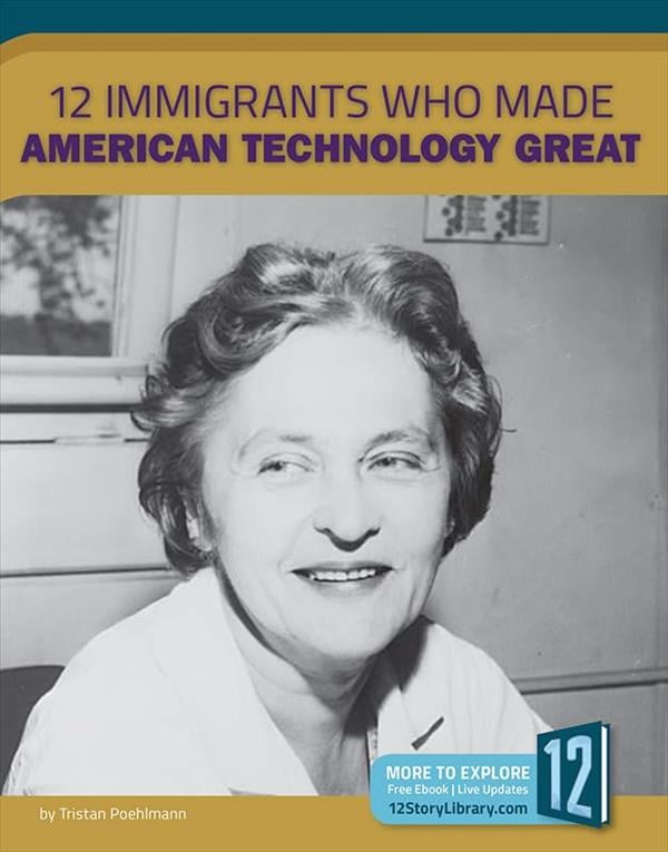 12 Immigrants Who Made American Technology Great (A Nation of Immigrants)