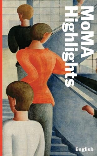 MoMA Highlights: 375 Works From The Museum of Modern Art, New York