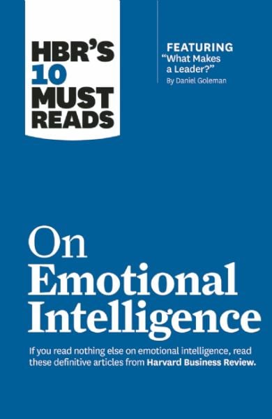On Emotional Intelligence (HBR's 10 Must Reads)