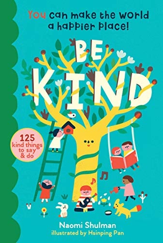 Be Kind: 125 Kind Things to Say & Do