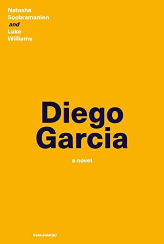 Diego Garcia (Semiotext(e) / Native Agents)