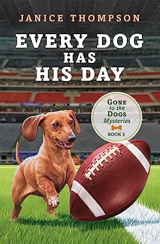 Every Dog Has His Day (Gone to the Dogs Mysteries, Bk. 5)