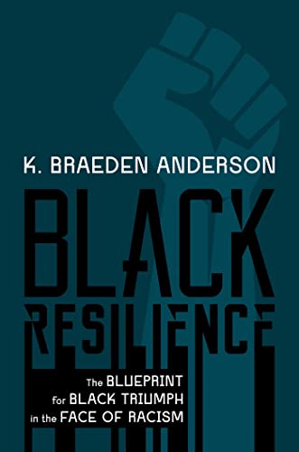 Black Resilience: The Blueprint for Black Triumph in the Face of Racism