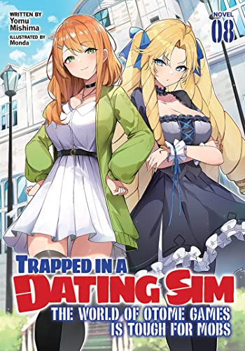 Trapped in a Dating Sim: The World of Otome Games Is Tough for Mobs (Volume 8)