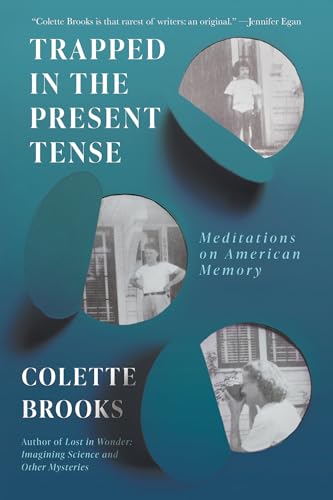 Trapped in the Present Tense: Meditations on American Memory