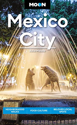 Mexico City (Moon Travel Guide, 8th Edition)