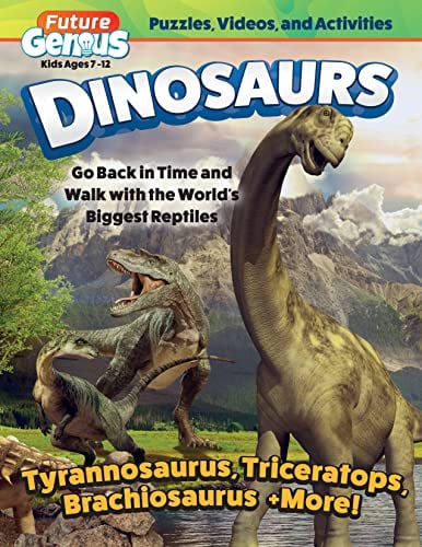 Dinosaurs: Go Back in Time and Walk With the World's Biggest Reptiles (Future Genius)
