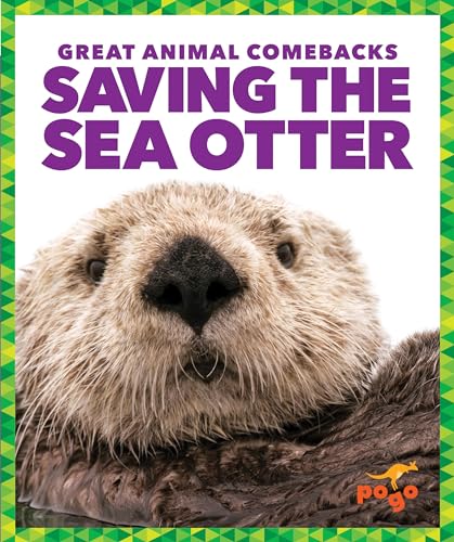 Saving the Sea Otter (Great Animal Comebacks)