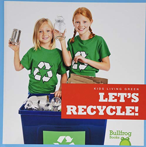 Let's Recycle! (Kids Living Green)