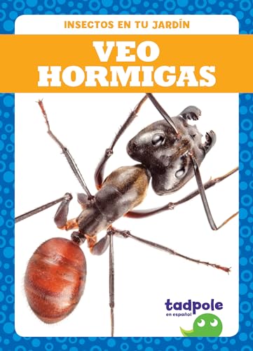 Veo Hormigas (Insectos en Tu Jardin)