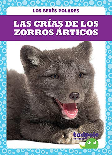 Las Crías de los Zorros Arcticos (Los Babes Polares)