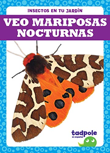Veo Mariposas Nocturnas (Insectos en Tu Jardin)