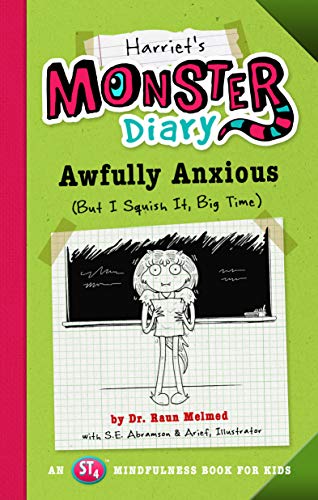 Awfully Anxious (But I Squish It, Big Time) (Harriet's Monster Diary)