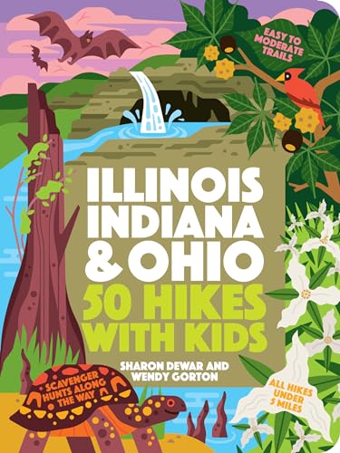 Illinois, Indiana, and Ohio (50 Hikes With Kids)