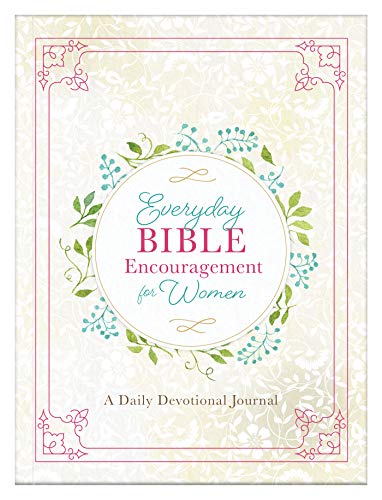Everyday Bible Encouragement for Women: A Daily Devotional Journal