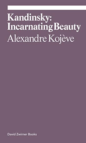 Kandinsky: Incarnating Beauty (Ekphrasis)