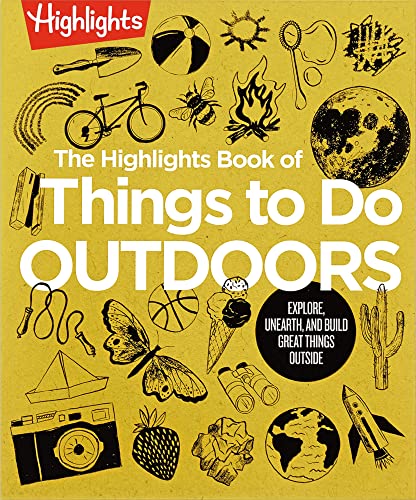 The Highlights Book of Things to Do Outdoors