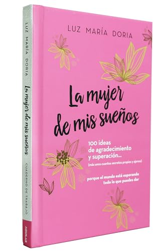 La Mujer de Mis Suenos: 100 Ideas de Agradecimiento y Susperacion