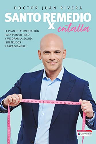 Santo Remedio: Entalla: El Plan de Alimentacion Para Perder Peso y Mejorar la Salue