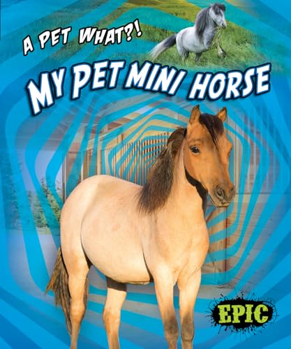 My Pet Mini Horse (A Pet What?!)
