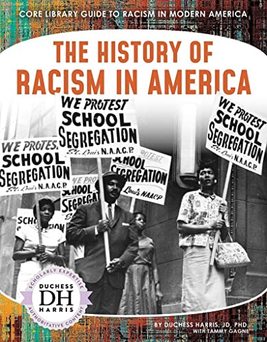 The History of Racism in America (Core Library Guide to Racism in Modern America)
