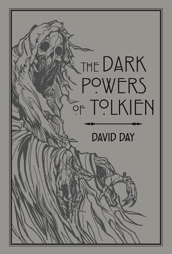 The Dark Powers of Tolkien (Tolkien Illustrated Guides, Bk. 5)