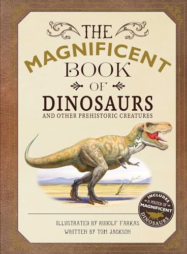 The Magnificent Book of Dinosaurs and Other Prehistoric Creatures