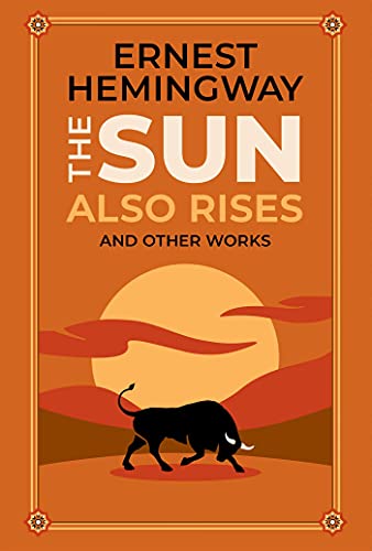 The Sun Also Rises: And Other Works (Leather-Bound Classics)