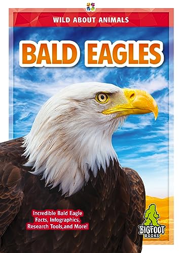 Bald Eagles (Wild About Animals)