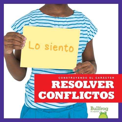 Resolver Conflictos (Construyendo el Caracter)