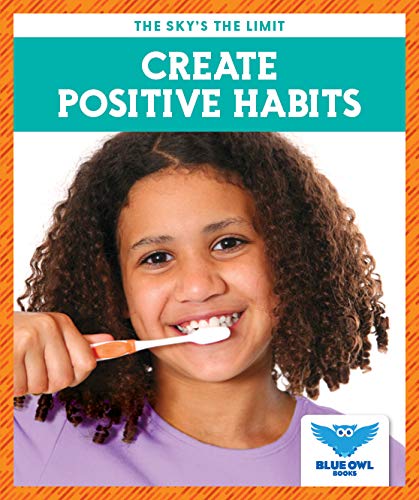 Create Positive Habits (The Sky's the Limit)