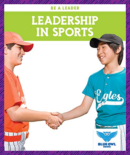 Leadership in Sports (Be a Leader)