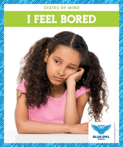 I Feel Bored (States of Mind)