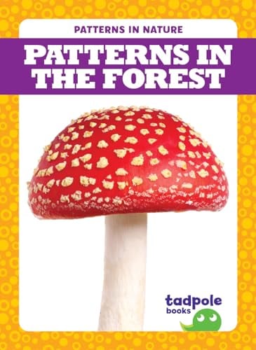 Patterns in the Forest (Patterns in Nature)