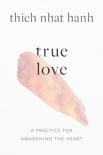 True Love: A Practice for Awakening the Heart