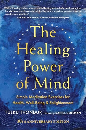 The Healing Power of Mind: Simple Meditation Exercises for Health, Well-Being, and Enlightenment (30th Anniversary Edition)