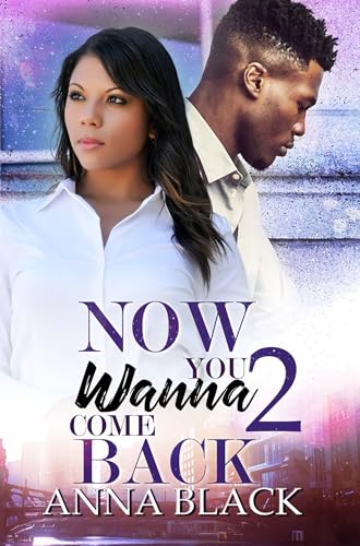 Now You Wanna Come Back (Bk. 2)