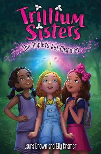 The Triplets Get Charmed (Trillium Sisters, Bk. 1)