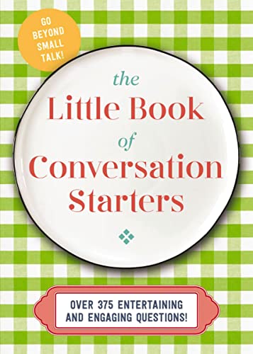 The Little Book of Conversation Starters: 375 Entertaining and Engaging Questions!