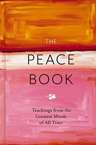 The Peace Book: Teachings From the Greatest Minds of All Time