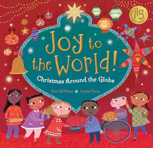 Joy to the World! Christmas Around the Globe (World of Celebrations)