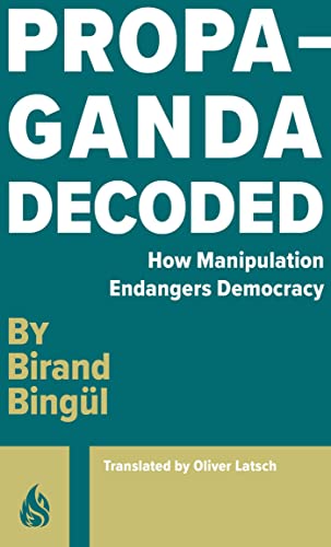 Propaganda Decoded: How Manipulation Endangers Democracy
