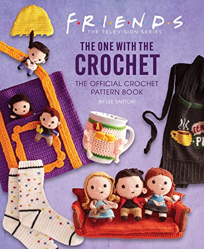 The One with the Crochet: The Official Crochet Pattern Book (Friends)