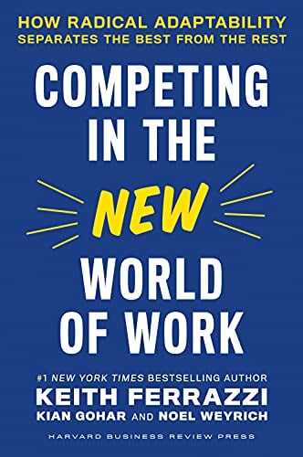 Competing in the New World of Work: How Radical Adaptability Separates the Best From the Rest