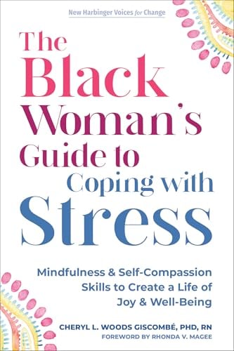 The Black Woman's Guide to Coping With Stress (The New Harbinger Voices Series)