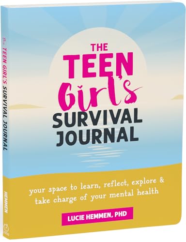 The Teen Girl’s Survival Journal (The Instant Help Guided Journal for Teens)