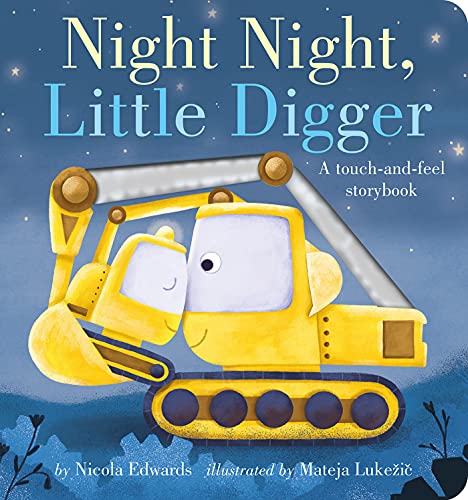 Night Night, Little Digger: A Touch-And-Feel Storybook