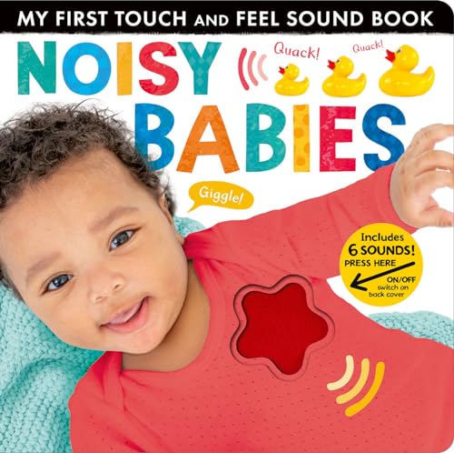 Noisy Babies My First Touch and Feel Sound Book