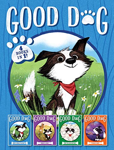 Good Dog 4 Books in 1! (Home Is Where the Heart Is/Raised in a Barn/Herd You Loud and Clear/Fireworks Night)